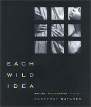 Cover of: Each Wild Idea: Writing, Photography, History