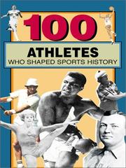 Cover of: 100 Athletes Who Shaped Sports History