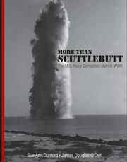 More Than Scuttlebutt The U.S. Navy Demolition Men in WW II by Sue Ann Dunford