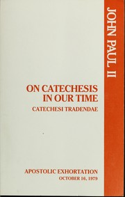 Cover of: On catechesis in our time by Pope John Paul II, Pope John Paul II