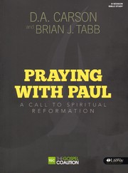 Praying with Paul by D. A. Carson, Brian Tabb
